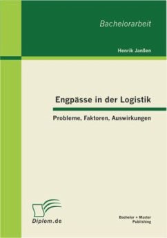 Engpässe in der Logistik: Probleme, Faktoren, Auswirkungen - Janßen, Henrik