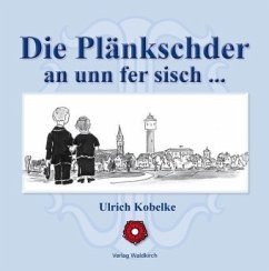 Die Plänkschder an unn fer sich - Kobelke, Ulrich