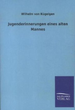 Jugenderinnerungen eines alten Mannes - Kügelgen, Wilhelm von