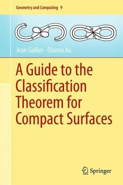 A Guide to the Classification Theorem for Compact Surfaces - Gallier, Jean;Xu, Dianna
