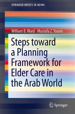 Steps Toward a Planning Framework for Elder Care in the Arab World - Ward, William B.;Younis, Mustafa Z.