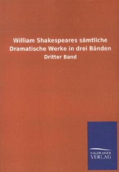 William Shakespeares sämtliche Dramatische Werke in drei Bänden - Shakespeare, William