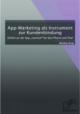 App-Marketing als Instrument zur Kundenbindung: Erklärt an der App ¿Leerlauf¿ für das iPhone und iPad