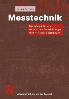Messtechnik. Grundlagen für alle technischen Fachrichtungen und Wirtschaftsingenieure (Viewegs Fachbücher der Technik) - Parthier, Rainer
