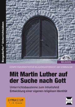 Mit Martin Luther auf der Suche nach Gott, m. 1 CD-ROM - Kunter, Silvia;Karsch, Manfred