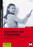 Kurzreferat und Präsentation Kurzreferat und Präsentation