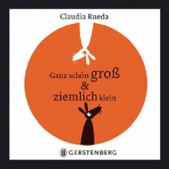 Ganz schön groß & ziemlich klein - Rueda, Claudia