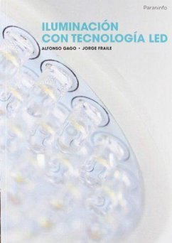 Iluminación con tecnología led - Toledano Gasca, José Carlos; Fraile Vilarrasa, Jorge; Gago Calderón, Alfonso