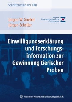 Einwilligungserklärung und Forschungsinformation zur Gewinnung tierischer Proben - Goebel, Jürgen W.;Scheller, Jürgen