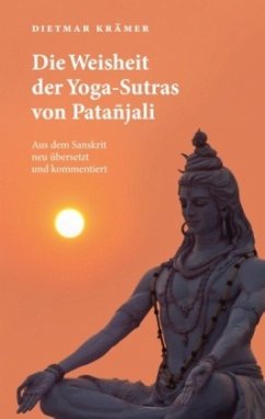 Die Weisheit der Yoga-Sutras von Patañjali - Krämer, Dietmar