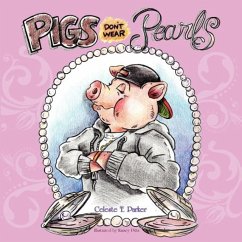 Pigs Don't Wear Pearls - Parker, Celeste T.
