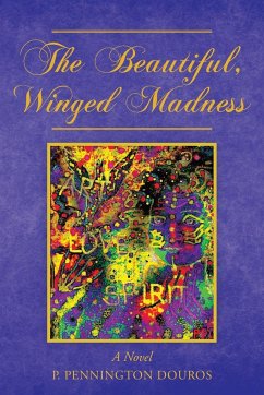 The Beautiful, Winged Madness - Douros, P. Pennington