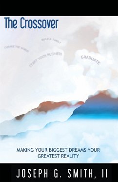 The Crossover - Making Your Biggest Dreams Your Greatest Reality