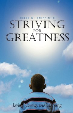 Striving for Greatness - Griffin, Jesse M. III