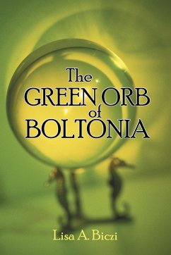 The Green Orb of Boltonia - Biczi, Lisa A.