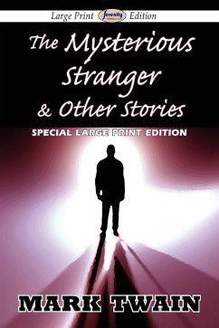 The Mysterious Stranger & Other Stories (Large Print Edition) - Twain, Mark