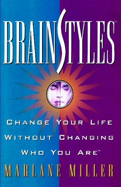 BrainStyles: Change Your Life Without Changing Who You Are - Miller, Marlane