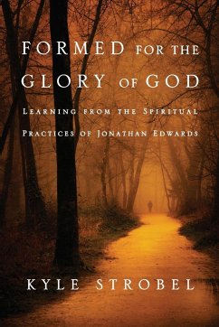 Formed for the Glory of God - Strobel, Kyle C.