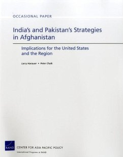 India's and Pakistan's Strategies in Afghanistan - Hanauer, Larry; Chalk, Peter