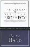 The Climax of Biblical Prophecy: A Guide to Interpreting Revelation