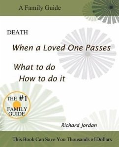 Death. When a Loved One Passes. What to Do. How to Do It. - Jordan, Richard A.