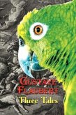 French Classics in French and English: Three Tales by Gustave Flaubert (Dual-Language Book)