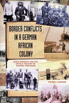 Border Conflicts in a German African Colony - Curson, Peter