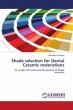 Shade selection for Dental Ceramic restorations Shade selection for Dental Ceramic restorations