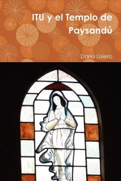 ITU y el Templo de Paysandú - Lisiero, Dario