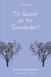 To Resist or to Surrender? - Bild 1