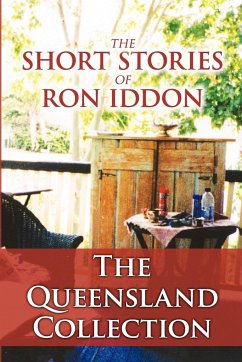 The Short Stories of Ron Iddon ... The Queensland Collection - Iddon, Ron