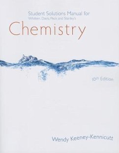Student Solutions Manual for Whitten/Davis/Peck/Stanley's Chemistry, 10th - Whitten, Kenneth W.; Davis, Raymond E.; Peck, Larry