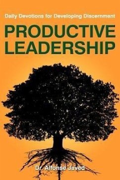 Productive Leadership: Daily Devotions for Developing Discernment - Javed, Alfonse