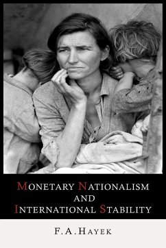 Monetary Nationalism and International Stability - Hayek, Friedrich A. Von