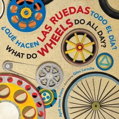 What Do Wheels Do All Day?/¿Qué Hacen Las Ruedas Todo El Día? Board Book - Prince, April Jones