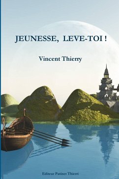 JEUNESSE, LEVE-TOI ! - Thierry, Vincent