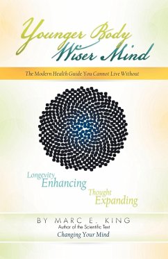 Younger Body Wiser Mind - King, Marc E.