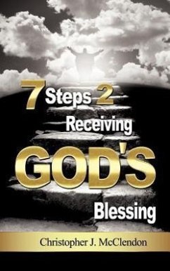 7 Steps 2 Receiving Gods Blessing - McClendon, Christopher