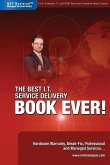 The Best I.T. Service Delivery BOOK EVER! Hardware Warranty, Break-Fix, Professional and Managed Services