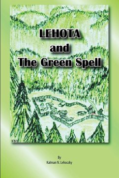 Lehota and the Green Spell_soft Cover - Lehoczky, Kalman