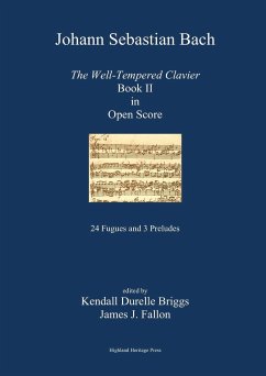 J. S. Bach the Well-Tempered Clavier Book II in Open Score - Briggs, Kendall Durelle