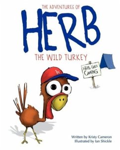 The Adventures of Herb the Wild Turkey - Herb Goes Camping - Cameron, Kristy