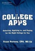 College Apps: Selecting, Applying To, and Paying for the Right College for You