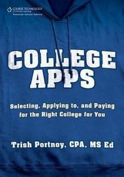 College Apps: Selecting, Applying To, and Paying for the Right College for You - Portnoy, Trish