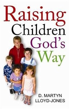 Raising Children God's Way - Lloyd-Jones, D. Martyn