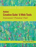 Adobe Cs6 Web Tools: Dreamweaver, Photoshop, and Flash Illustrated with Online Creative Cloud Updates