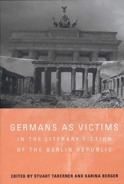 Germans as Victims in the Literary Fiction of the Berlin Republic