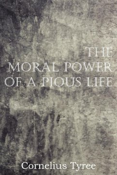 The Moral Power of a Pious Life - Tyree, Cornelius