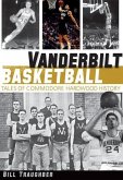 Vanderbilt Basketball:: Tales of Commodore Hardwood History