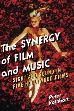 The Synergy of Film and Music - Rothbart, Peter